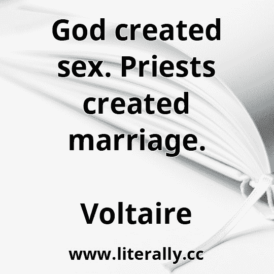 God Created Sex Priests Created Marriage Voltaire Literally Cc